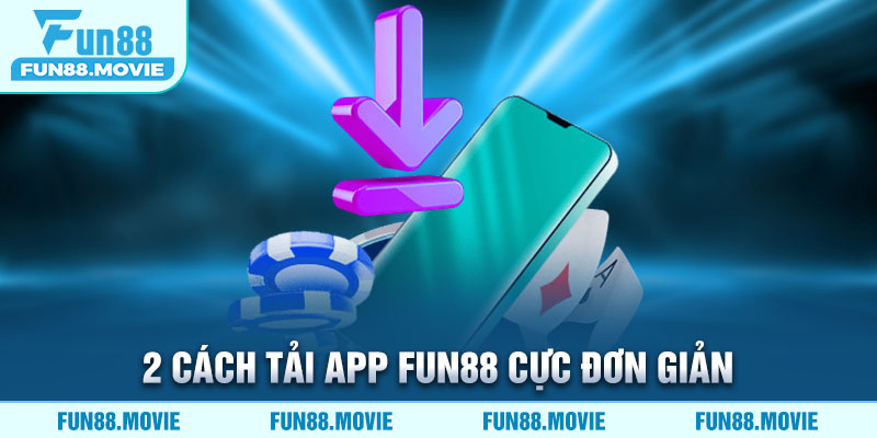 2 cách tải app Fun88 cực đơn giản
