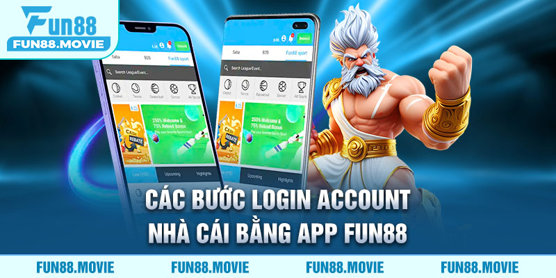 Các bước login account nhà cái bằng app FUN88