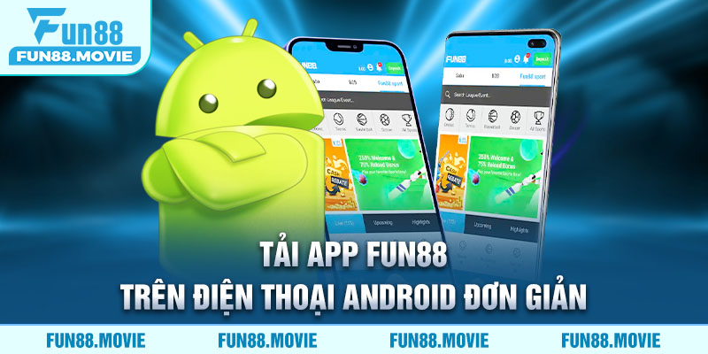 Tải app Fun88 trên điện thoại Android đơn giản