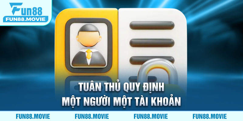 Tuân thủ quy định một người một tài khoản
