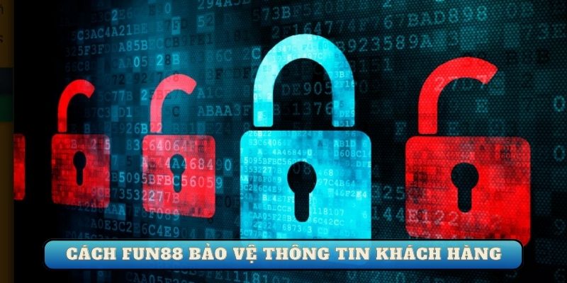 Quy trình bảo vệ thông tin trong chính sách bảo mật Fun88